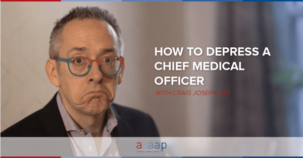 How to depress a Chief Medical Officer